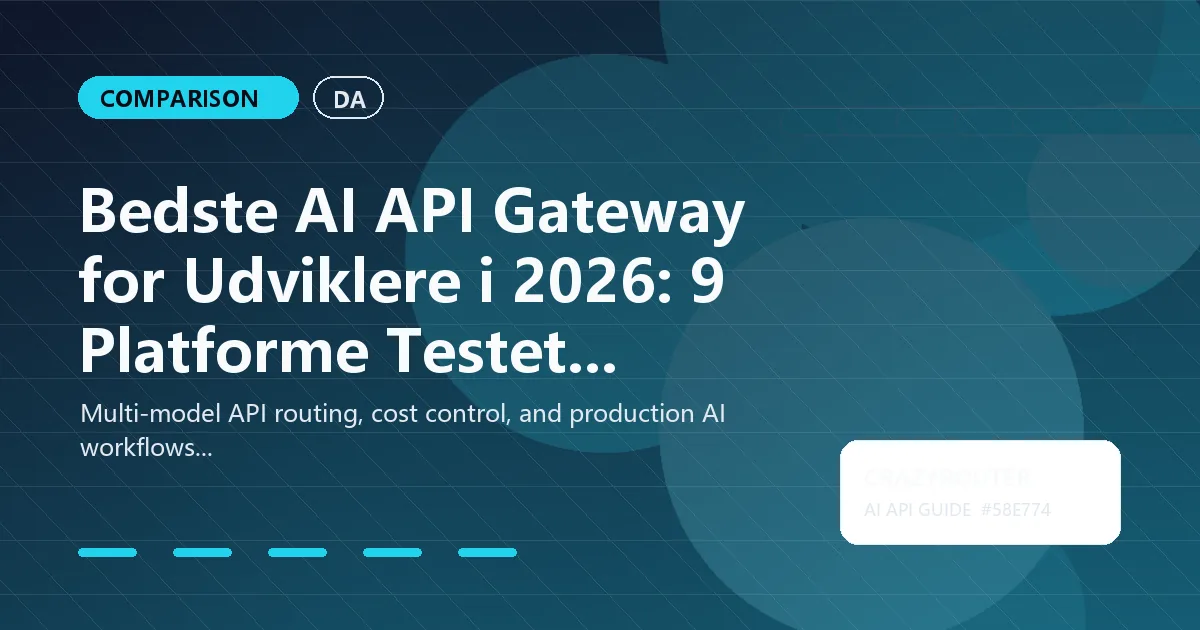 Bedste AI API Gateway for Udviklere i 2026: 9 Platforme Testet