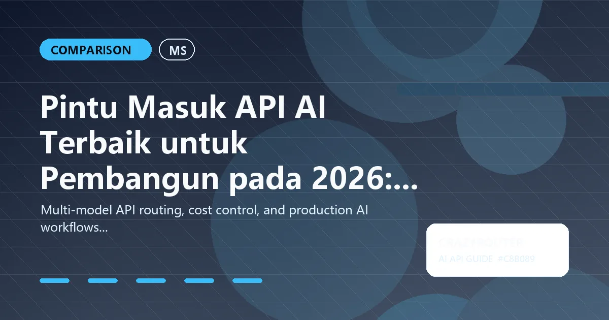 Pintu Masuk API AI Terbaik untuk Pembangun pada 2026: 9 Platform Diuji