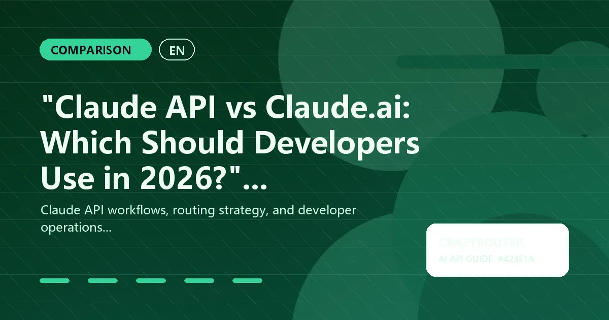 "Claude API vs Claude.ai: Which Should Developers Use in 2026?"