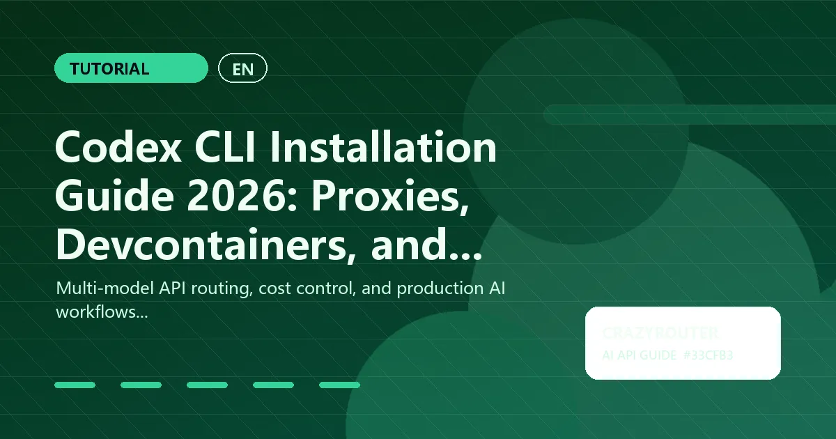 Codex CLI Installation Guide 2026: Proxies, Devcontainers, and Remote Teams
