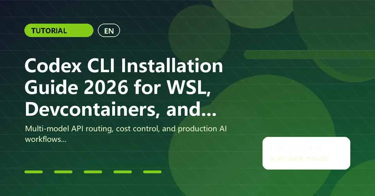 Codex CLI Installation Guide 2026 for WSL, Devcontainers, and Proxies