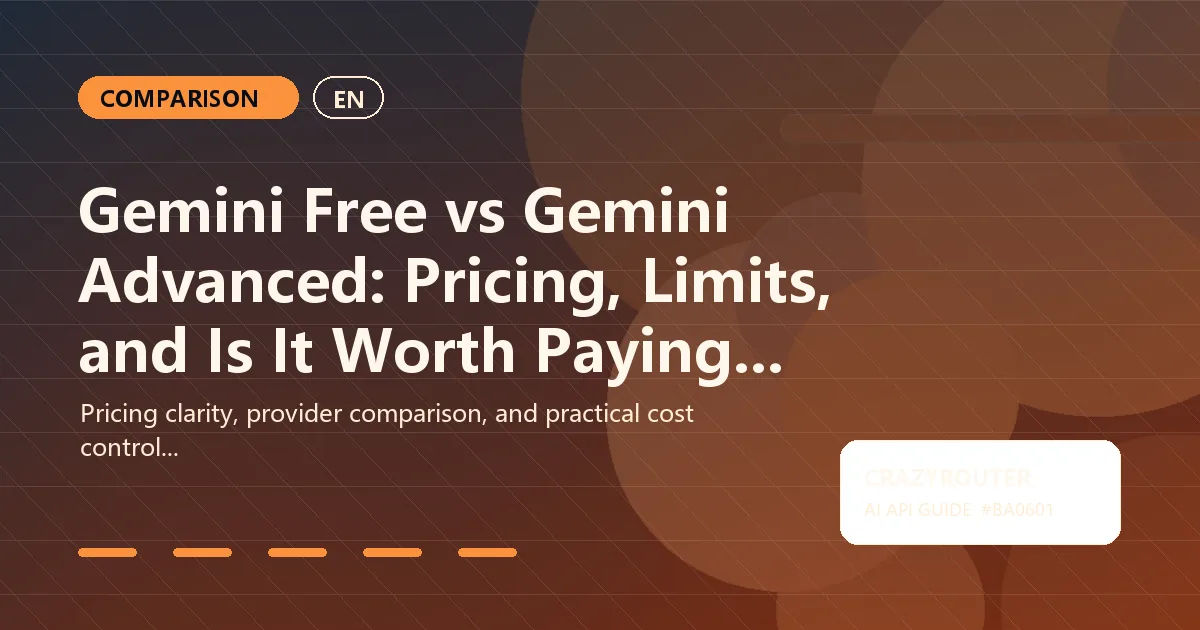 Gemini Free vs Gemini Advanced: Pricing, Limits, and Is It Worth Paying For?