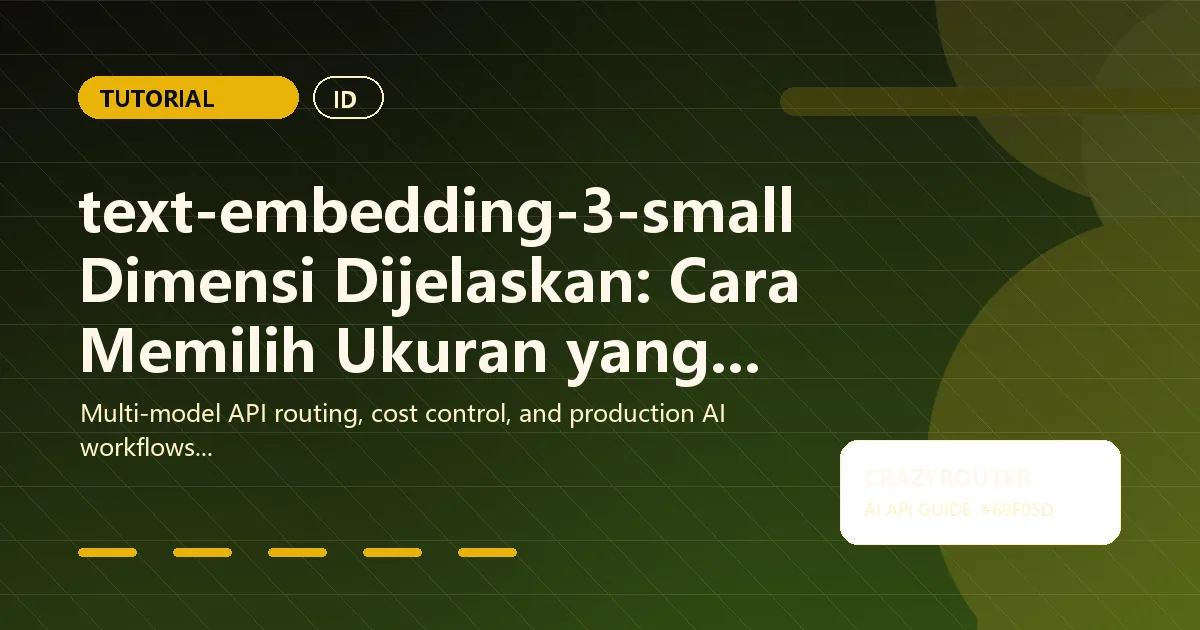 text-embedding-3-small Dimensi Dijelaskan: Cara Memilih Ukuran yang Tepat untuk Kualitas dan Biaya