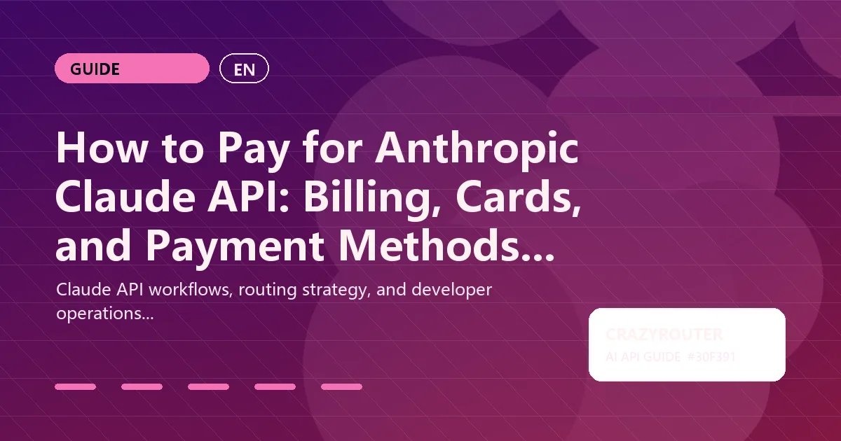 How to Pay for Anthropic Claude API: Billing, Cards, and Payment Methods
